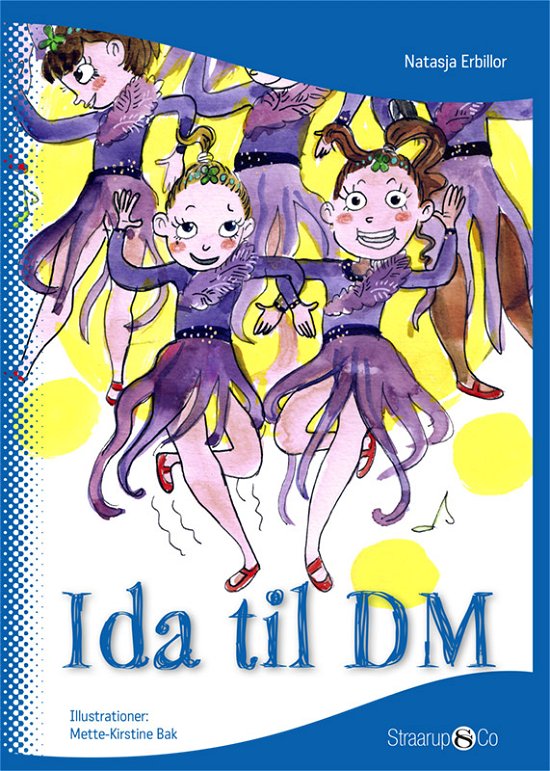 Ida: Ida til DM - Natasja Erbillor - Livres - Straarup & Co - 9788770181006 - 21 décembre 2018