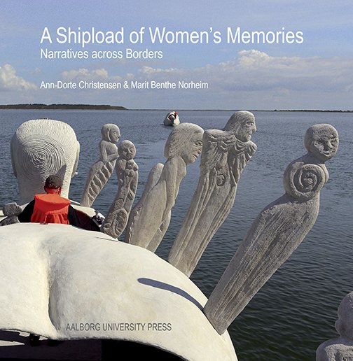 Cover for Ann-Dorte Christensen, Marit Benthe Norheim, Marianne Knudsen · A shipload of women's memories (Hardcover Book) [1e uitgave] (2017)