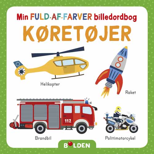 Min fuld-af-farver billedordbog: Min fuld-af-farver billedordbog: Køretøjer (Papbog) [1. udgave] (2023)