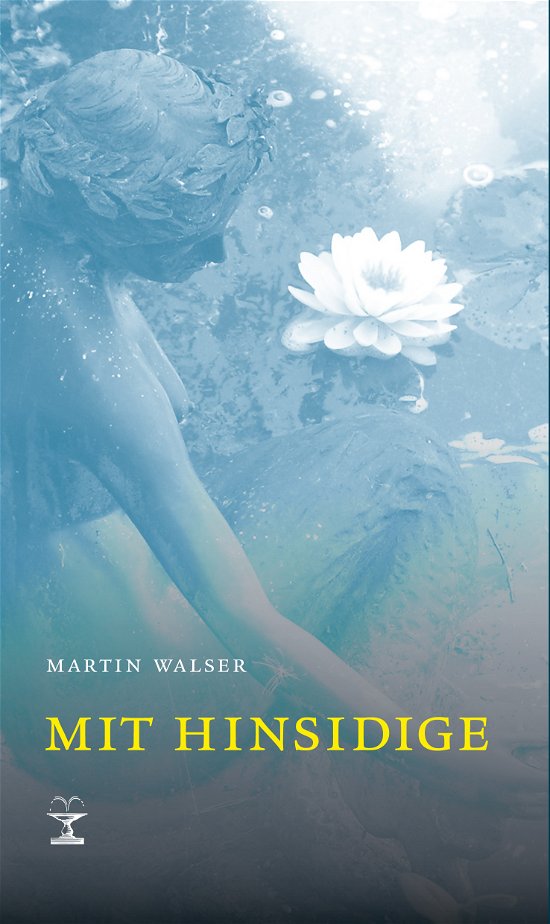 Cover for Martin Walser · Mit hinsidige (Sewn Spine Book) [1º edição] (2010)