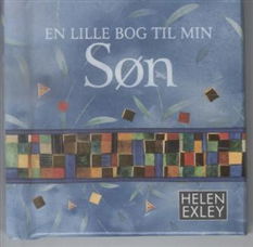Helen Exley · Små bøger, store ord: En lille bog til min søn (Inbunden Bok) [1:a utgåva] [Indbundet] (2010)
