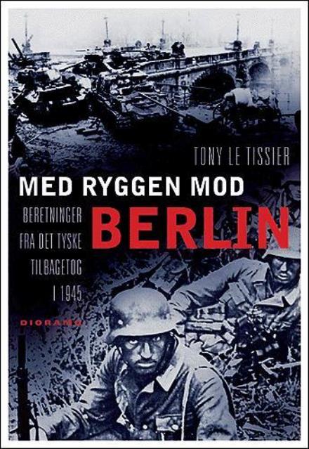 Cover for Tony Le Tissier · Med ryggen mod Berlin (Sewn Spine Book) [1st edition] (2005)