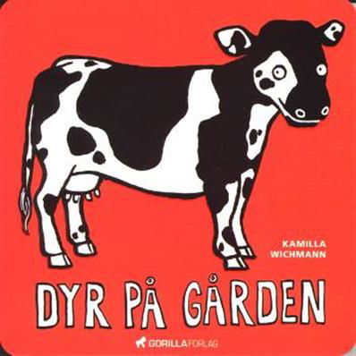 Cover for Kamilla Wichmann · Dyr på gården (Papbog) [1. udgave] (2008)