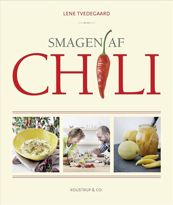 Cover for Lene Tvedegaard · Smagen af Chili (Bound Book) [1e uitgave] [Indbundet] (2014)