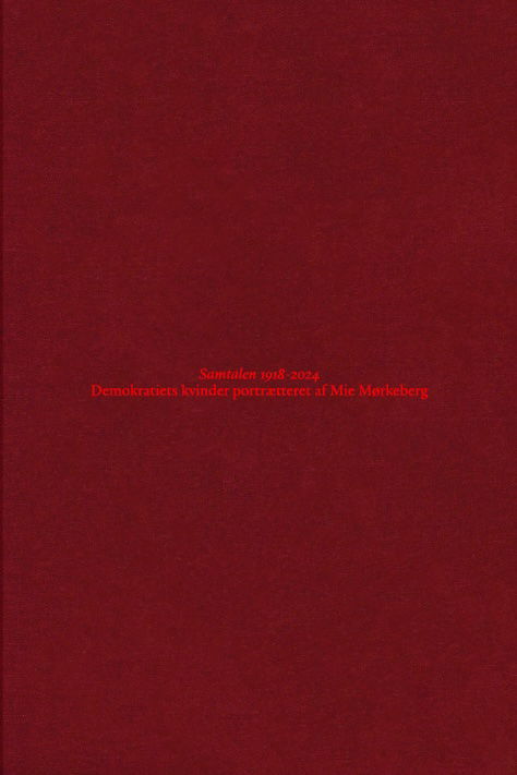 Cover for Henrik Dam Kristensen, Bo Lidegaard, Merete Pryds Helle, Kathrine Børlit Nielsen · Samtalen 1918-2024 (Bound Book) [1st edition] (2024)