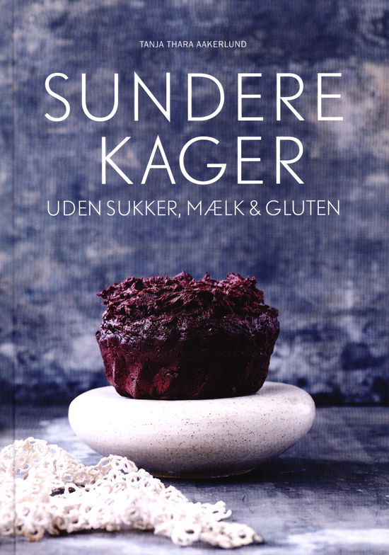 Cover for Tanja Thara Aakerlund · Sundere Kager (Bound Book) [1. Painos] (2015)