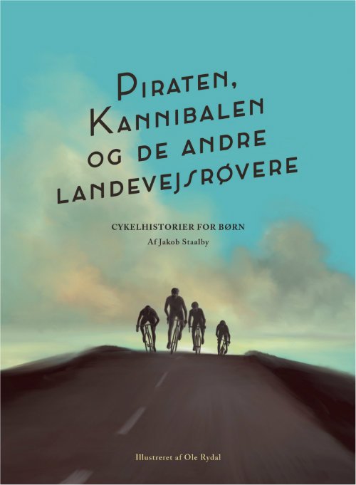 Cover for Jakob Staalby · Piraten, Kannibalen og de andre landevejsrøvere (Inbunden Bok) [1:a utgåva] (2018)