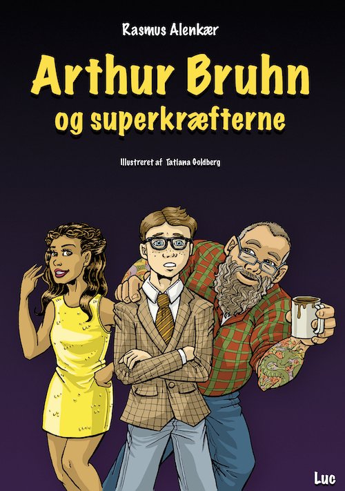 Cover for Rasmus Alenkær · Arthur Bruhn og superkræfterne (Gebundenes Buch) [1. Ausgabe] (2017)