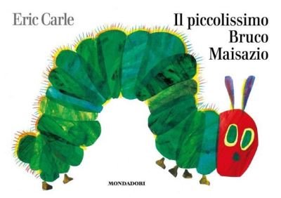 Cover for Eric Carle · Eric Carle - Italian: Il piccolissimo bruco maisazio (Gebundenes Buch) (2014)