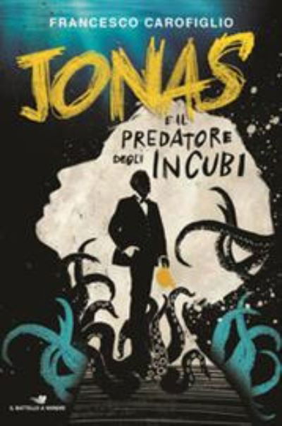 Jonas e il predatore degli incubi - Francesco Carofiglio - Books - Piemme - 9788856676006 - June 16, 2020