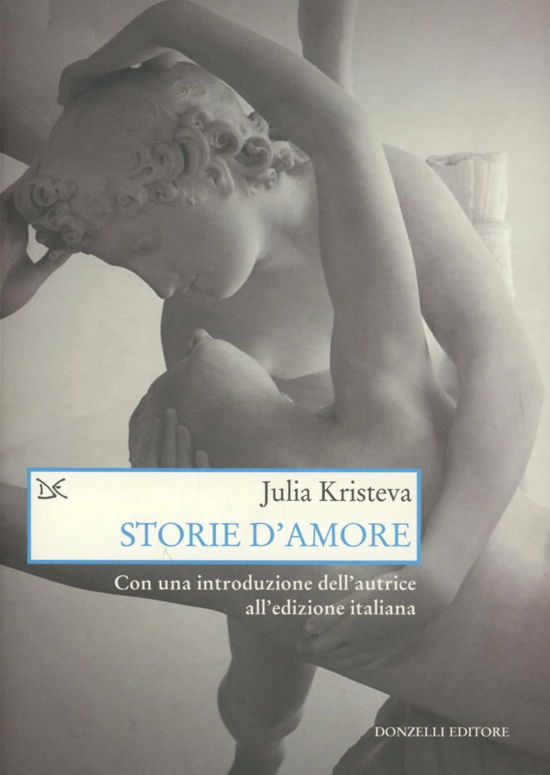 Storie D'Amore - Julia Kristeva - Böcker -  - 9788860367006 - 