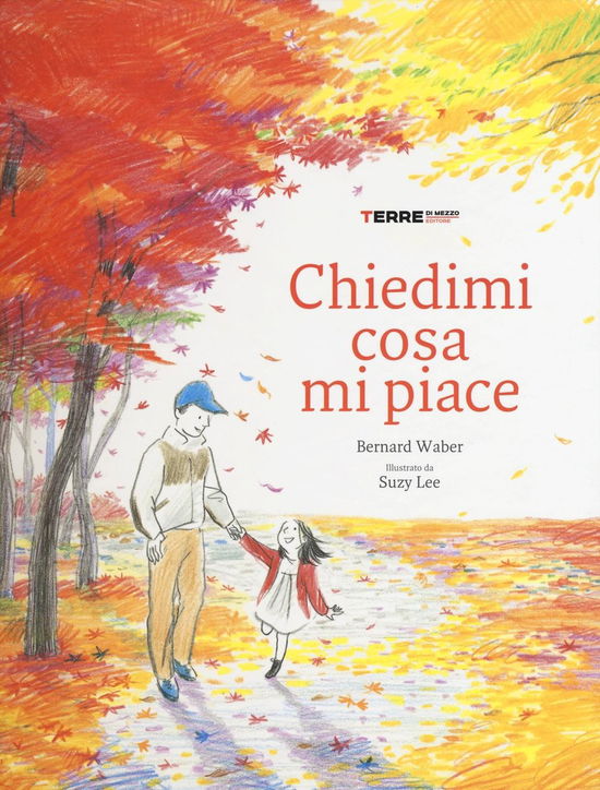 Cover for Bernard Waber · Chiedimi Cosa Mi Piace. Ediz. Illustrata (Book)