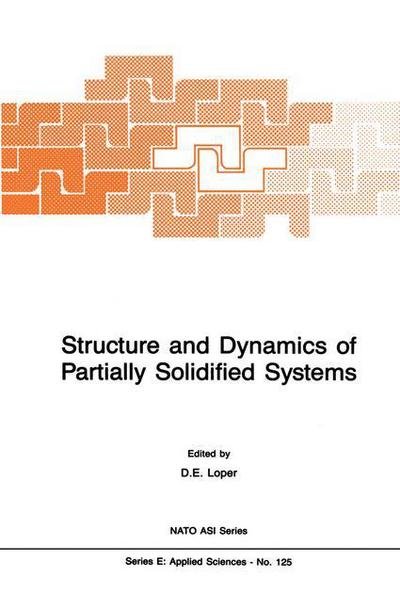 D Loper · Structure and Dynamics of Partially Solidified Systems - Nato Science Series E: (Hardcover Book) [1987 edition] (1987)