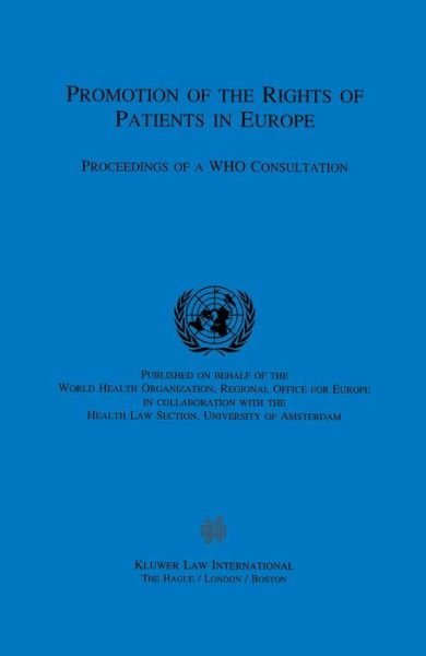 Promotion of the Rights of Patients in Europe: Proceedings of a WHO Consultation - World Health Organization - Livres - Kluwer Law International - 9789041101006 - 1 septembre 1995