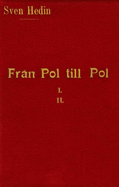 Från pol till pol : 1-2 - Sven Hedin - Książki - Albert Bonniers Förlag - 9789100134006 - 18 lipca 2013