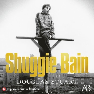 Shuggie Bain - Douglas Stuart - Audioboek - Albert Bonniers Förlag - 9789100189006 - 26 februari 2021