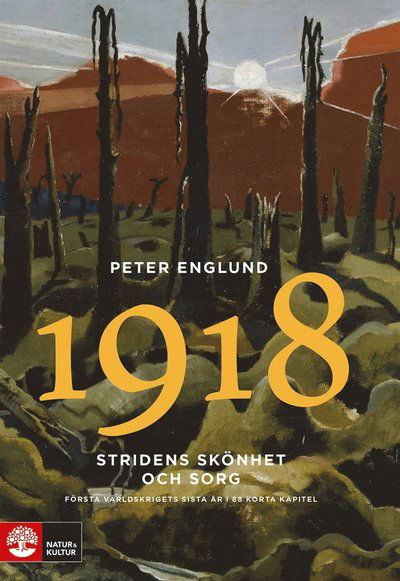 Cover for Peter Englund · Stridens skönhet och sorg: Stridens skönhet och sorg 1918 : första världskrigets sista år i 88 korta kapitel (ePUB) (2018)