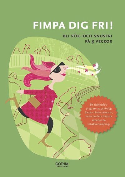 Cover for Barbro Holm Ivarsson · Fimpa dig fri! : bli rök- och snusfri på 8 veckor (Paperback Book) (2014)