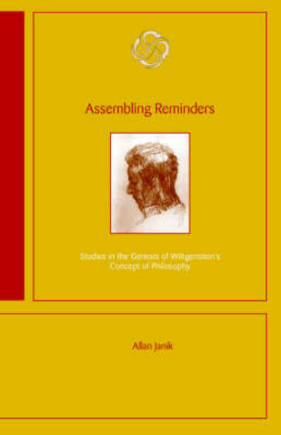 Assembling reminders : studies in the genesis of Wittgenstein's concept of p - Allan Janik - Books - Santérus Förlag - 9789173350006 - December 13, 2006