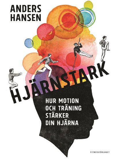 Cover for Anders Hansen · Hjärnstark : hur motion och träning stärker din hjärna (ePUB) (2016)