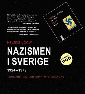 Cover for Heléne Lööw · Nazismen i Sverige 1924-1979 : pionjärerna, partierna, propagandan (Book) (2009)