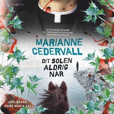 Cover for Marianne Cedervall · Anki Karlsson: Dit solen aldrig når (Audiobook (CD)) (2017)