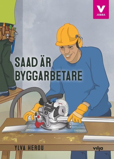 Cover for Ylva Herou · Vilja jobba: Saad är byggarbetare (Bok + CD) (Lydbog (CD)) (2019)