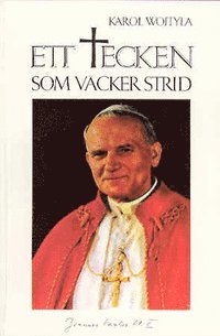 Cover for Karol Wojtyla · Ett tecken som väcker strid (Paperback Book) (1982)