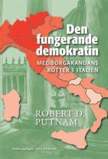 Cover for Robert D. Putnam · Den fungerande demokratin : medborgarandans rötter i Italien (Bok) (2011)