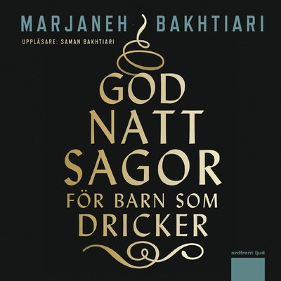 Cover for Marjaneh Bakhtiari · Godnattsagor för barn som dricker (Audiobook (CD)) (2013)