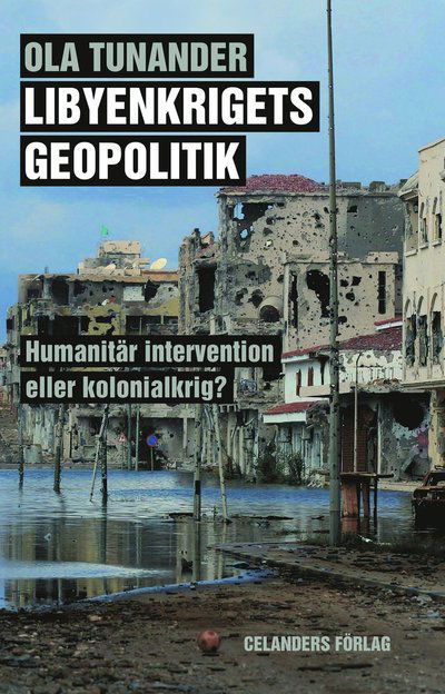 Cover for Ola Tunander · Libyenkrigets geopolitik (Book) (2012)