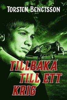 Cover for Torsten Bengtsson · Tillbaka till ett krig (Inbunden Bok) (2016)