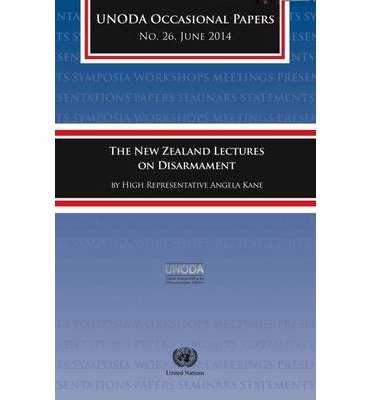 Cover for United Nations · The New Zealand Lectures on Disarmament by High Representative Angela Kane - UNODA Occasional Papers (Paperback Book) (2014)
