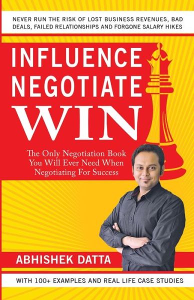 Cover for Abhishek Datta · Influence Negotiate Win: The Only Negotiation Book You Will Ever Need When Negotiating For Success (Paperback Book) (2020)