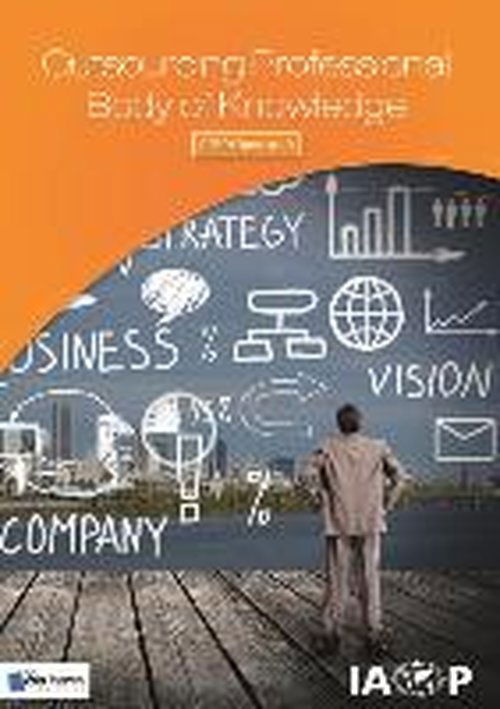 Outsourcing Professional Body of Knowledge - IAOP (International Association of Outsourcing Professionals) - Books - van Haren Publishing - 9789401800006 - June 3, 2014