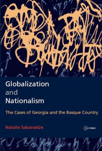 Cover for Sabanadze, Natalie (Senior Political Adviser, The Organization for Security and Co-operation in Europe (OSCE)) · Globalization and Nationalism: The Cases of Georgia and the Basque Country (Paperback Book) (2023)