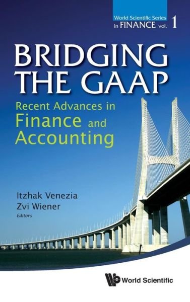 Cover for Itzhak Venezia · Bridging The Gaap: Recent Advances In Finance And Accounting - World Scientific Series in Finance (Hardcover Book) (2012)