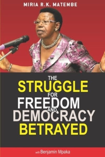 Cover for Miria Matembe · The Struggle For Freedom &amp; Democracy Betrayed (Paperback Book) (2020)