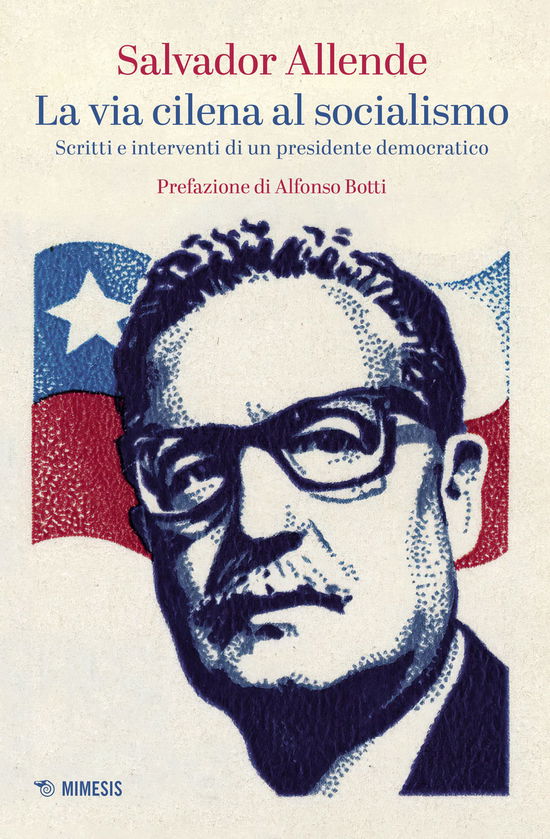 Cover for Salvador Allende · La Via Cilena Al Socialismo. Scritti E Interventi Di Un Presidente Democratico (Book)