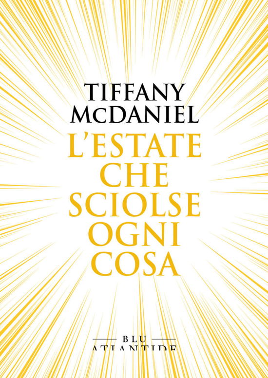 Cover for Tiffany McDaniel · L' Estate Che Sciolse Ogni Cosa (Book)