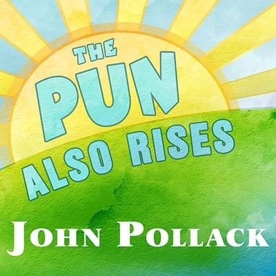 The Pun Also Rises Lib/E - John Pollack - Musik - TANTOR AUDIO - 9798200090006 - 1. august 2011