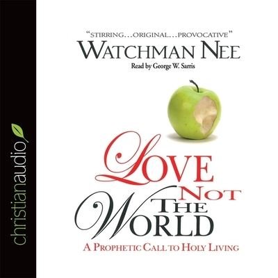 Cover for Watchman Nee · Love Not the World (CD) (2014)