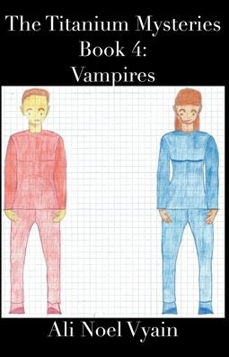 Cover for Ali Noel Vyain · Vampires - The Titanium Mysteries (Paperback Book) (2022)