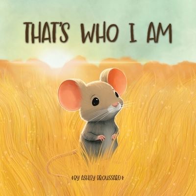 Cover for Ashley Broussard · That's Who I Am (Book) (2023)