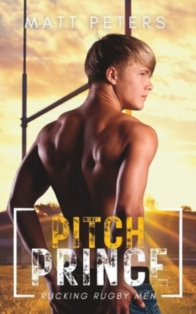 Cover for Matt Peters · Pitch Prince: An MM Sports Romance - Rucking Rugby Men (Paperback Bog) (2023)