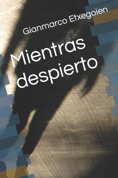 Cover for Gianmarco Etxegoien · Mientras despierto (Paperback Book) (2014)