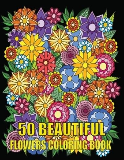 Cover for Kr Print House · 50 Beautiful Flowers Coloring Book (Paperback Book) (2021)