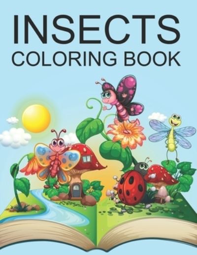 Cover for Motaleb Press · Insects Coloring Book: Insects Coloring Book For Girls (Paperback Book) (2021)