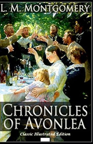 Cover for Lucy Maud Montgomery · Chronicles of Avonlea Illustrated Edition (Paperback Book) (2021)