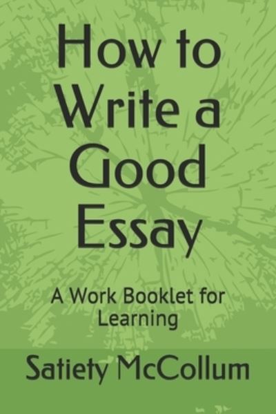 Cover for Satiety McCollum · How to Write a Good Essay (Paperback Book) (2020)